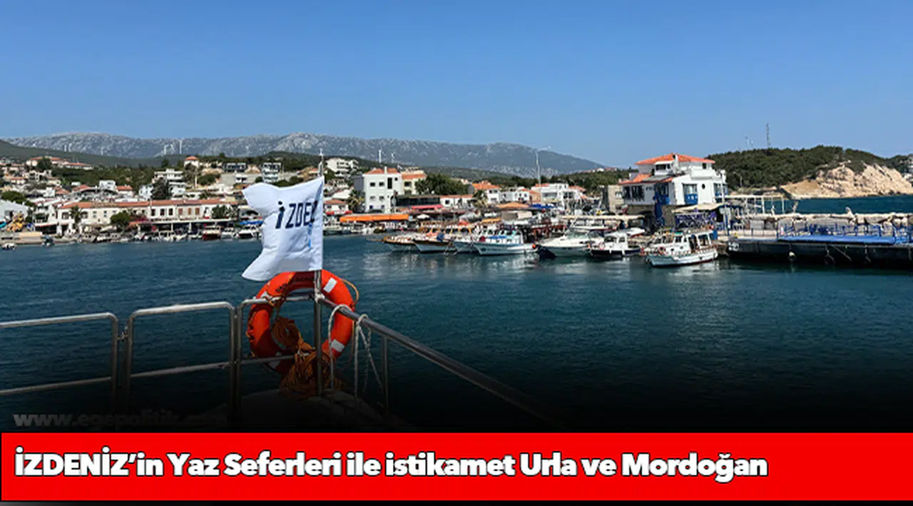 İZDENİZ’in Yaz Seferleri ile istikamet Urla ve Mordoğan
