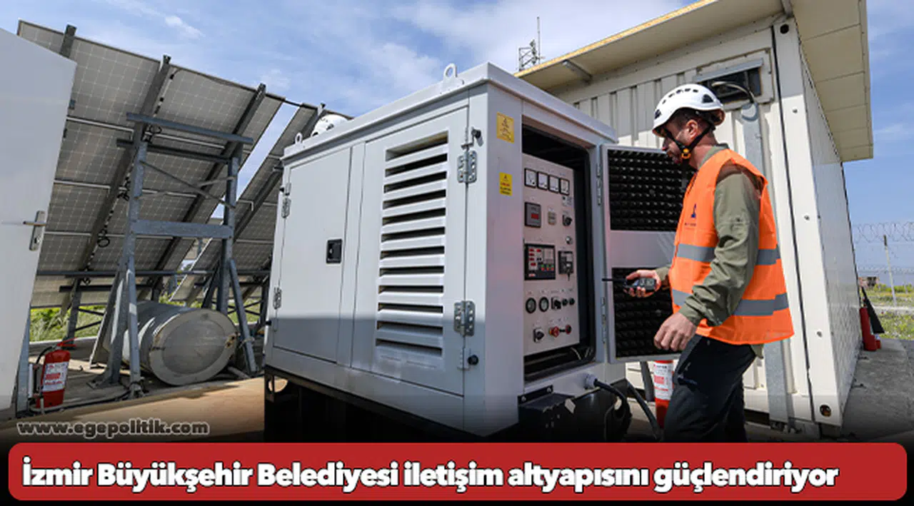 İzmir Büyükşehir Belediyesi iletişim altyapısını güçlendiriyor