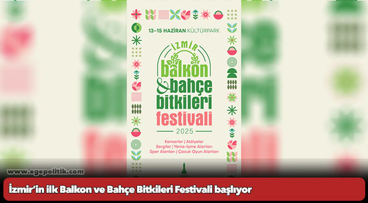 İzmir’in ilk Balkon ve Bahçe Bitkileri Festivali başlıyor
