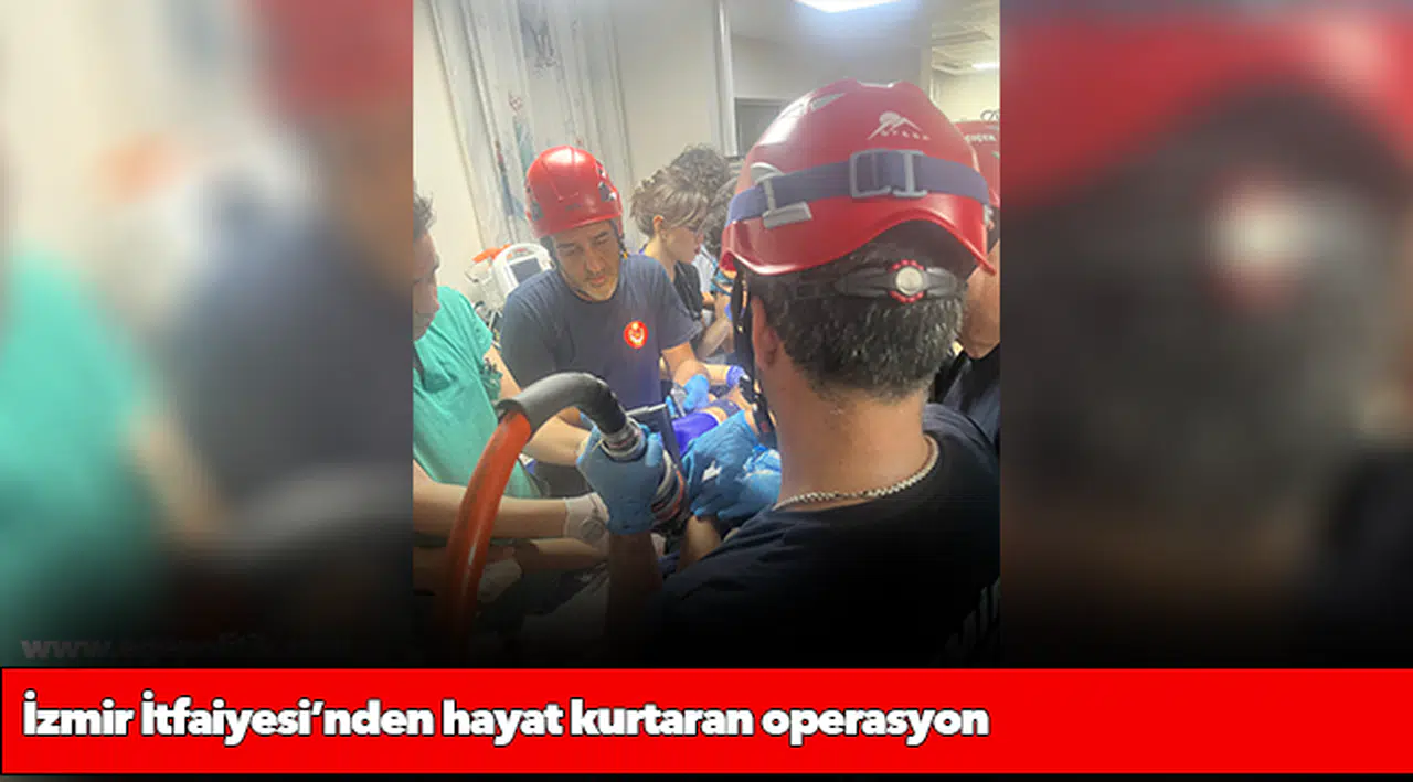 İzmir İtfaiyesi’nden hayat kurtaran operasyon