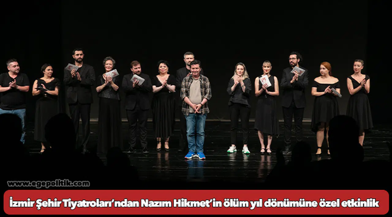 İzmir Şehir Tiyatroları’ndan Nazım Hikmet’in ölüm yıl dönümüne özel etkinlik