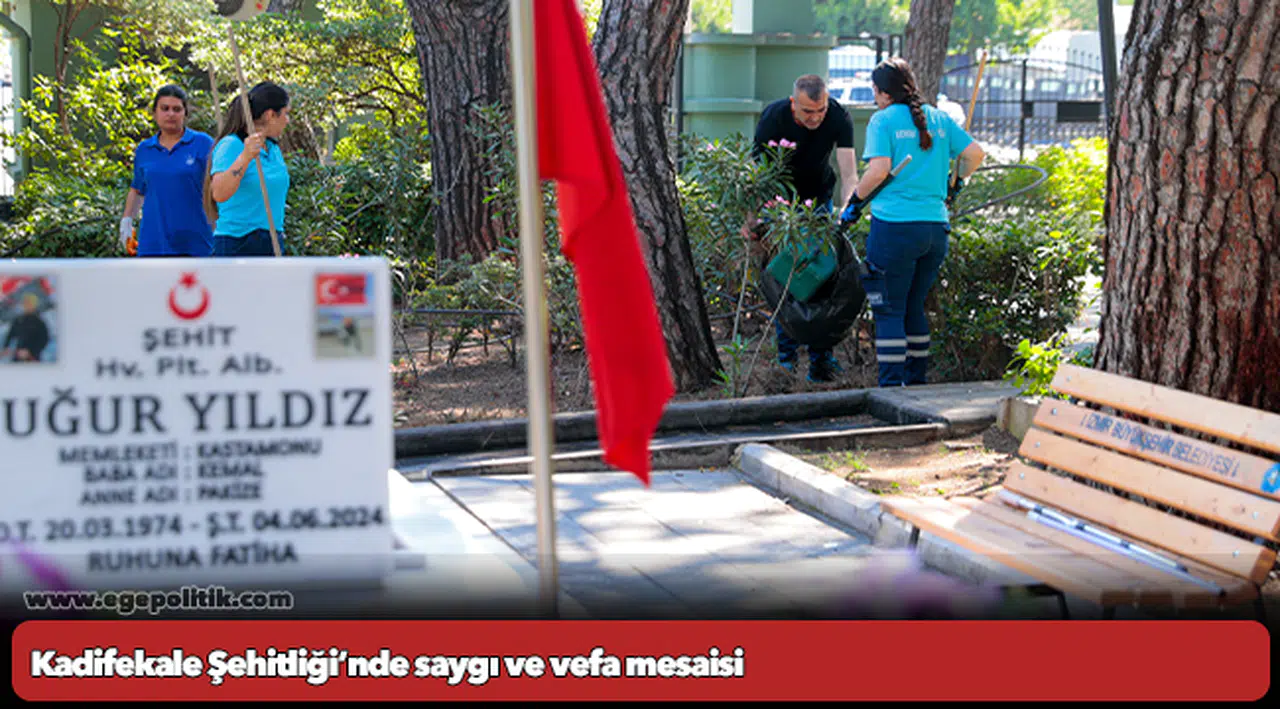 Kadifekale Şehitliği’nde saygı ve vefa mesaisi