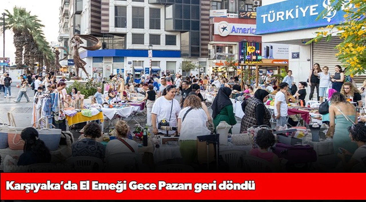 Karşıyaka’da El Emeği Gece Pazarı geri döndü