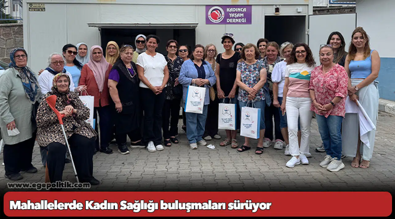 Mahallelerde Kadın Sağlığı buluşmaları sürüyor