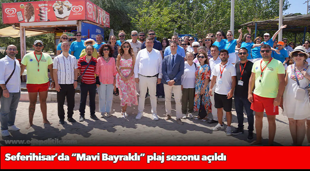 Seferihisar’da “Mavi Bayraklı” plaj sezonu açıldı