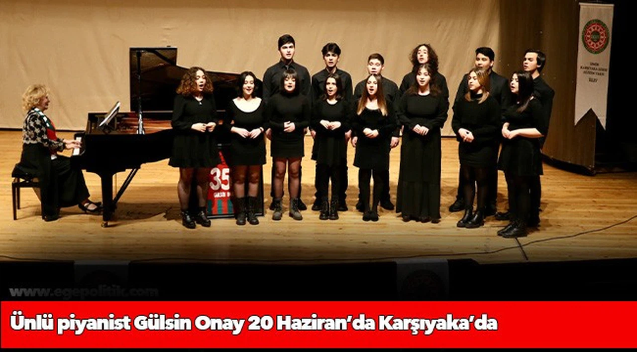 Ünlü piyanist Gülsin Onay 20 Haziran’da Karşıyaka’da
