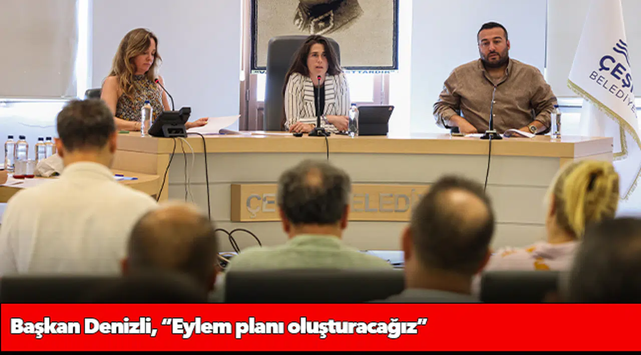 Başkan Denizli, “Eylem planı oluşturacağız”