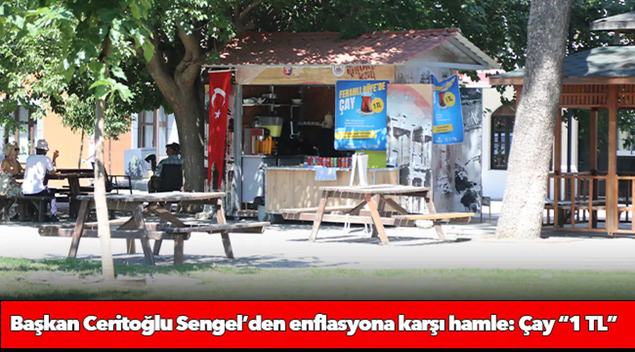 Başkan Filiz Ceritoğlu Sengel’den enflasyona karşı hamle: Çay “1 TL”