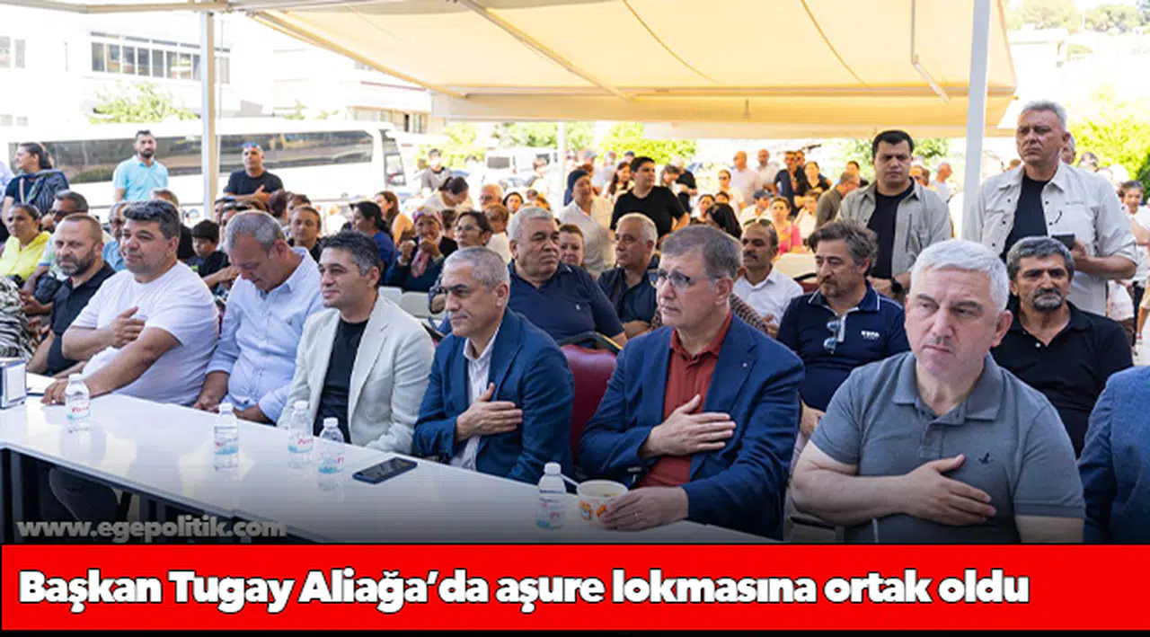 Başkan Tugay Aliağa’da aşure lokmasına ortak oldu