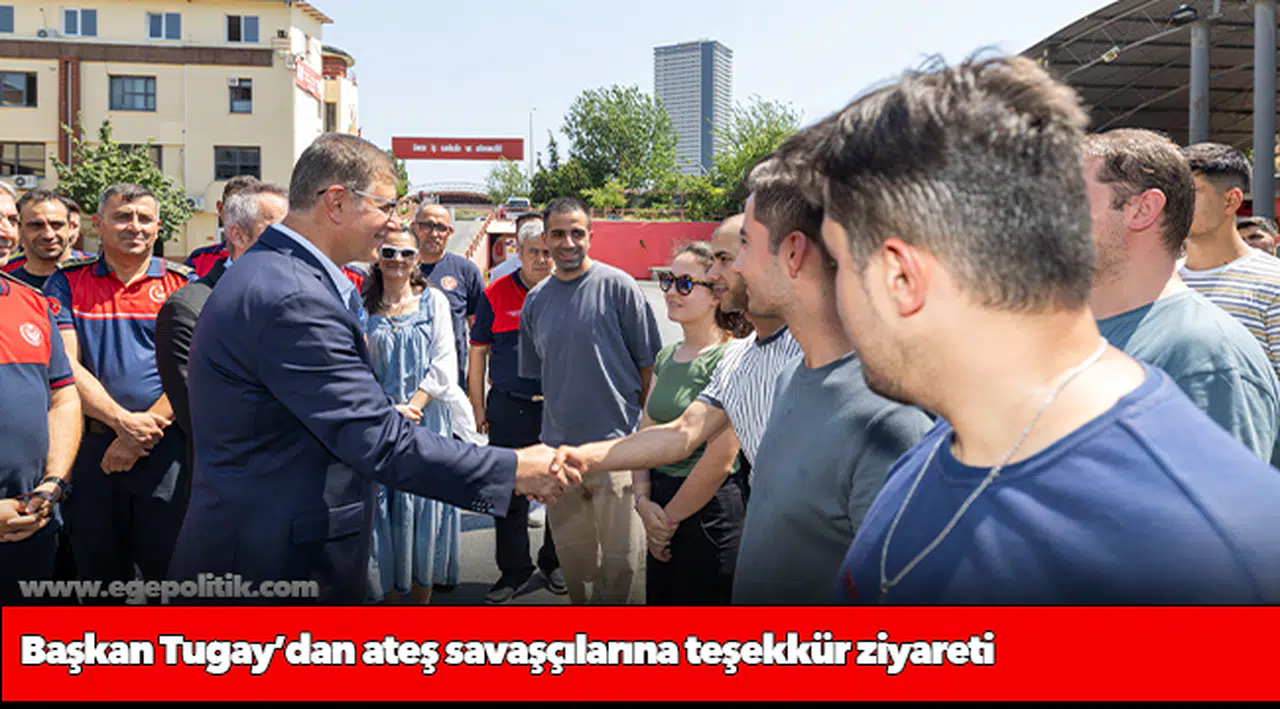 Başkan Tugay’dan ateş savaşçılarına teşekkür ziyareti