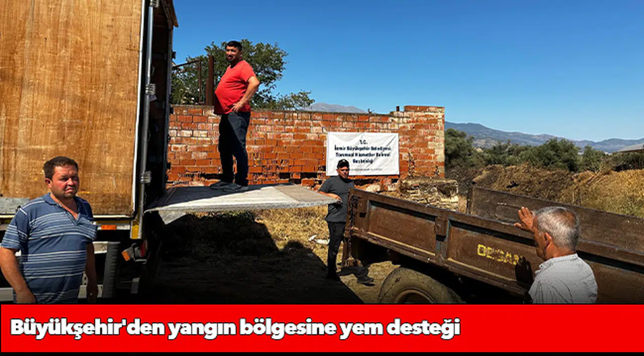 Büyükşehir'den yangın bölgesine yem desteği
