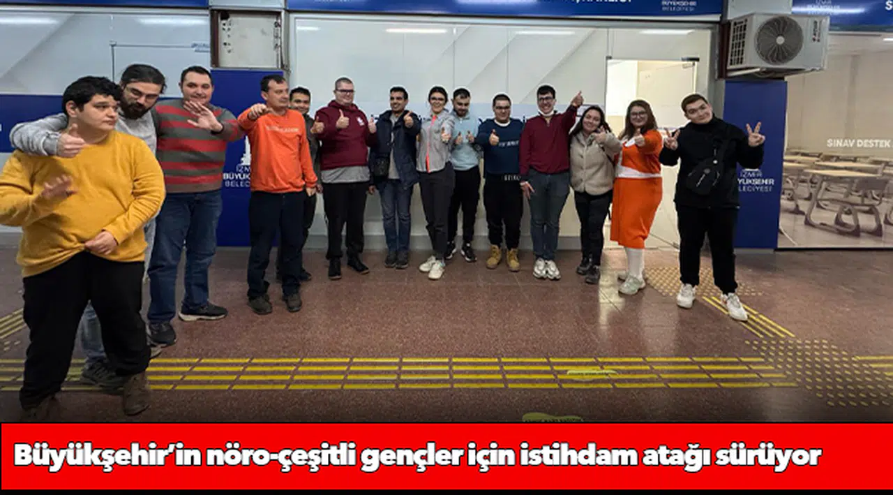 Büyükşehir’in nöro-çeşitli gençler için istihdam atağı sürüyor