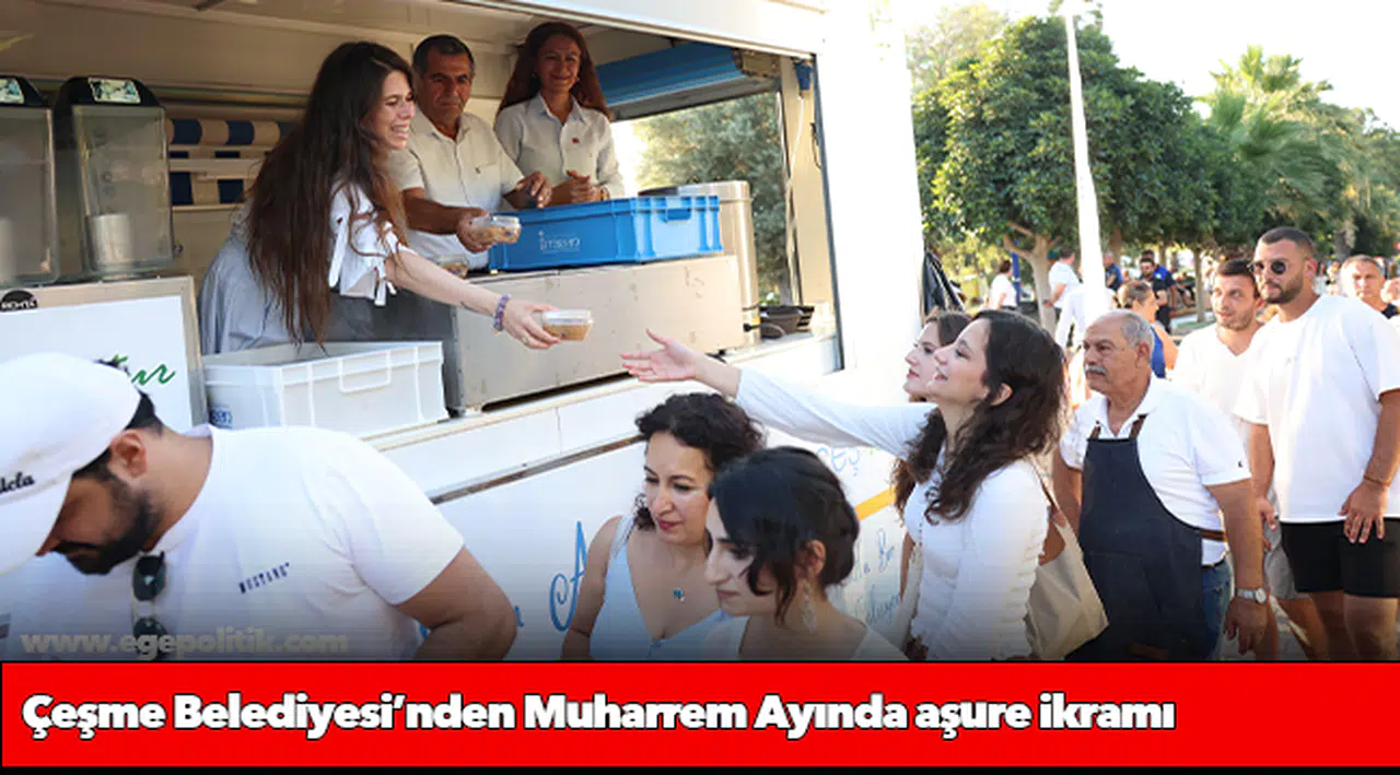 Çeşme Belediyesi’nden Muharrem Ayında aşure ikramı