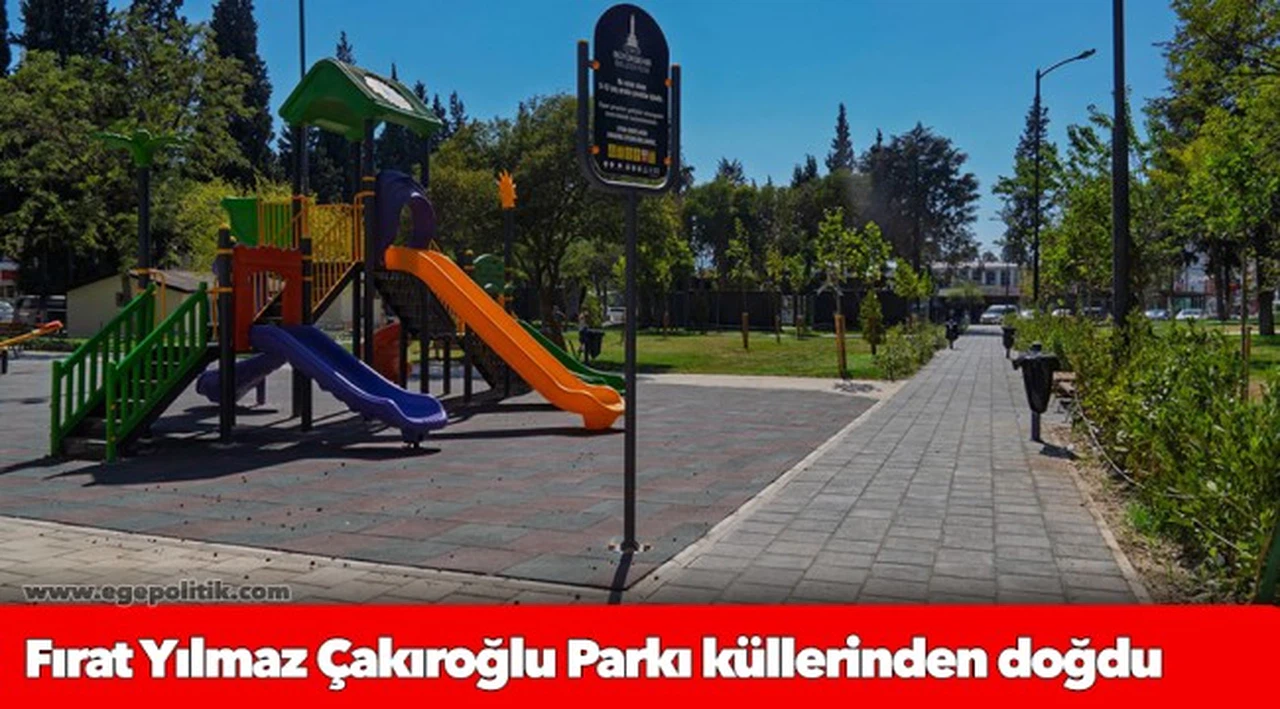 Fırat Yılmaz Çakıroğlu Parkı küllerinden doğdu
