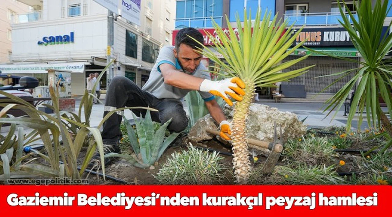 Gaziemir Belediyesi’nden kurakçıl peyzaj hamlesi