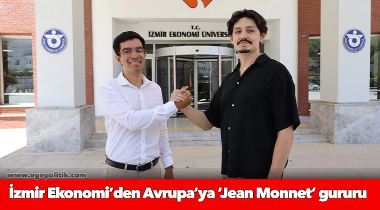 İzmir Ekonomi’den Avrupa’ya ‘Jean Monnet’ gururu