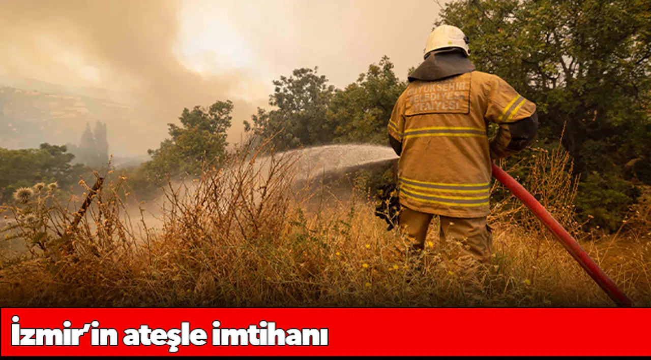 İzmir’in ateşle imtihanı
