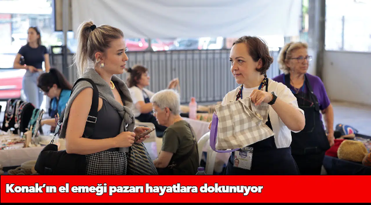 Konak’ın el emeği pazarı hayatlara dokunuyor
