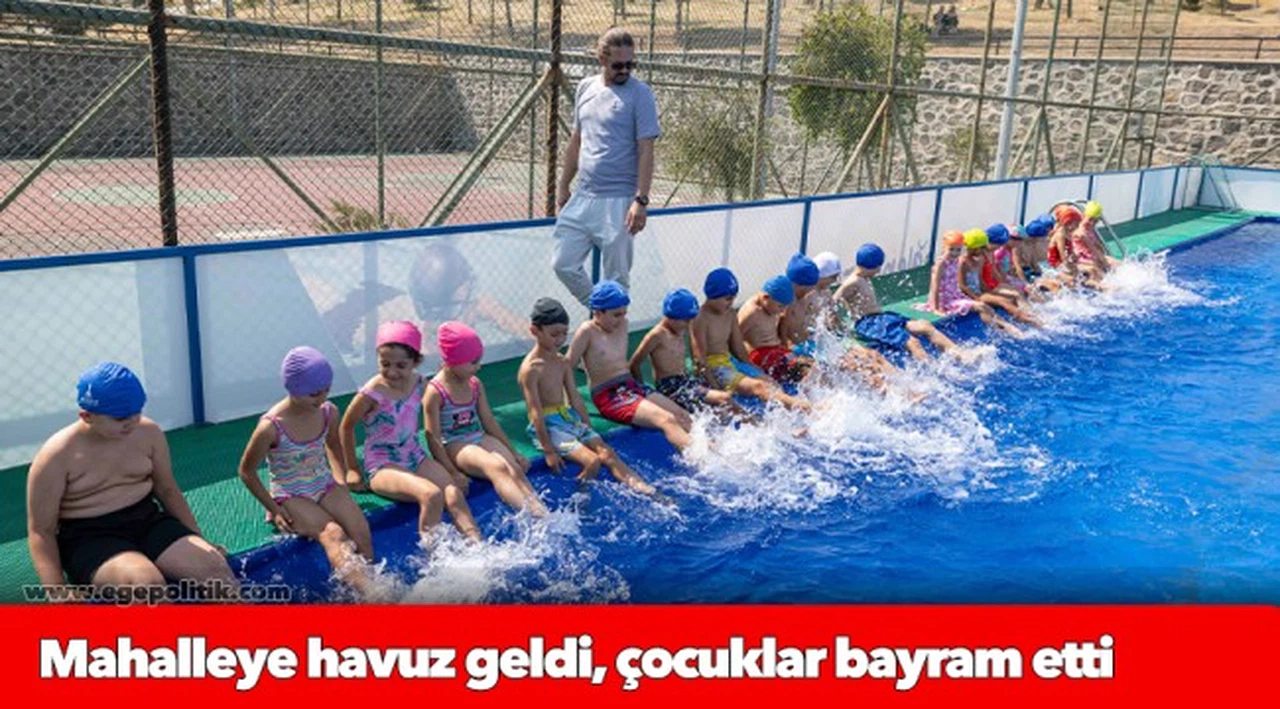 Mahalleye havuz geldi, çocuklar bayram etti