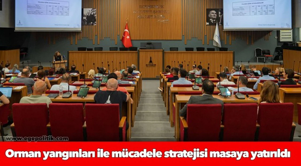Orman yangınları ile mücadele stratejisi masaya yatırıldı