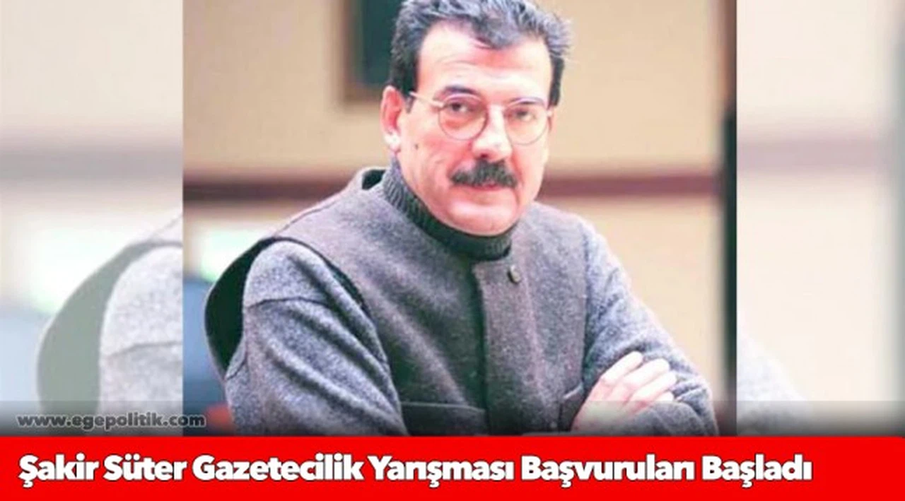 Şakir Süter Gazetecilik Yarışması Başvuruları Başladı