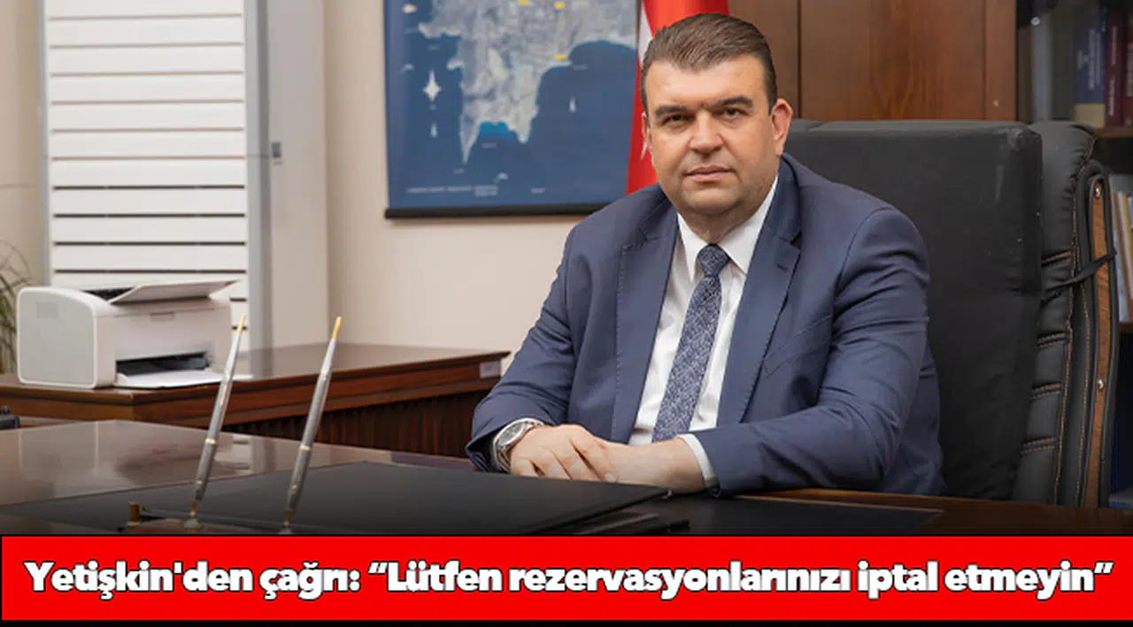 Seferihisar Belediye Başkanı Yetişkin'den çağrı: “Lütfen rezervasyonlarınızı iptal etmeyin”