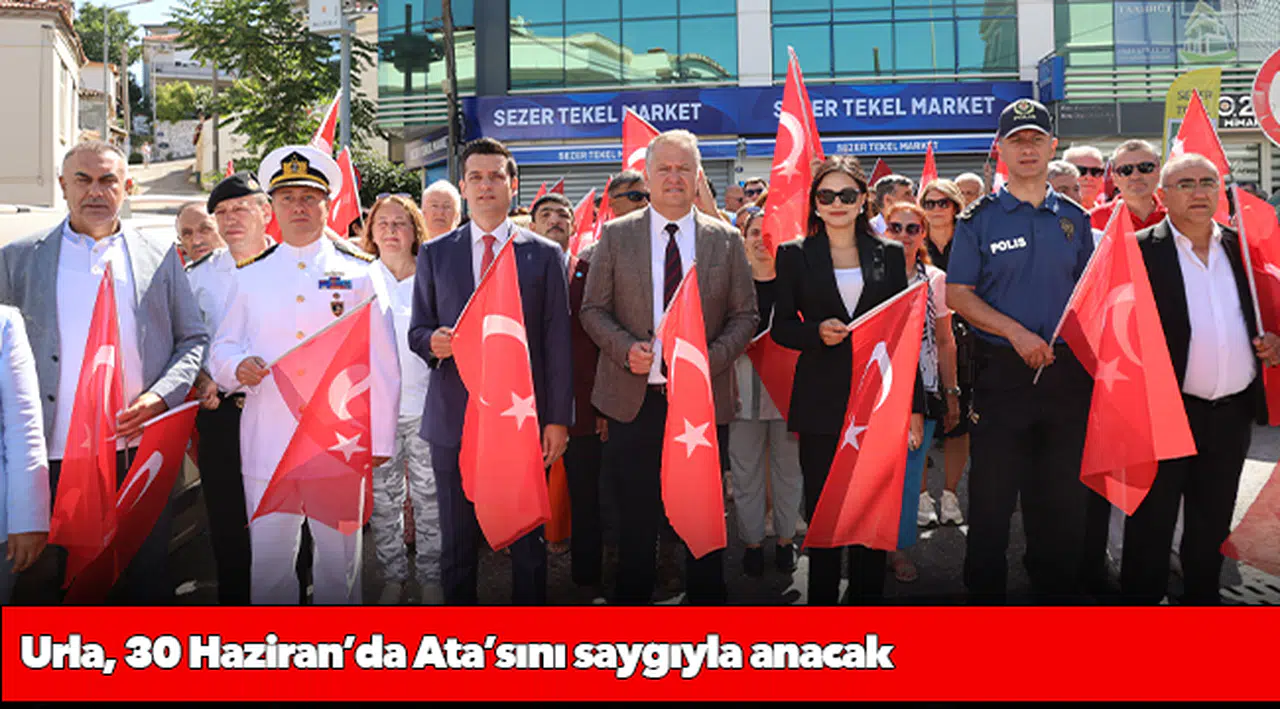 Urla, 30 Haziran’da Ata’sını saygıyla anacak