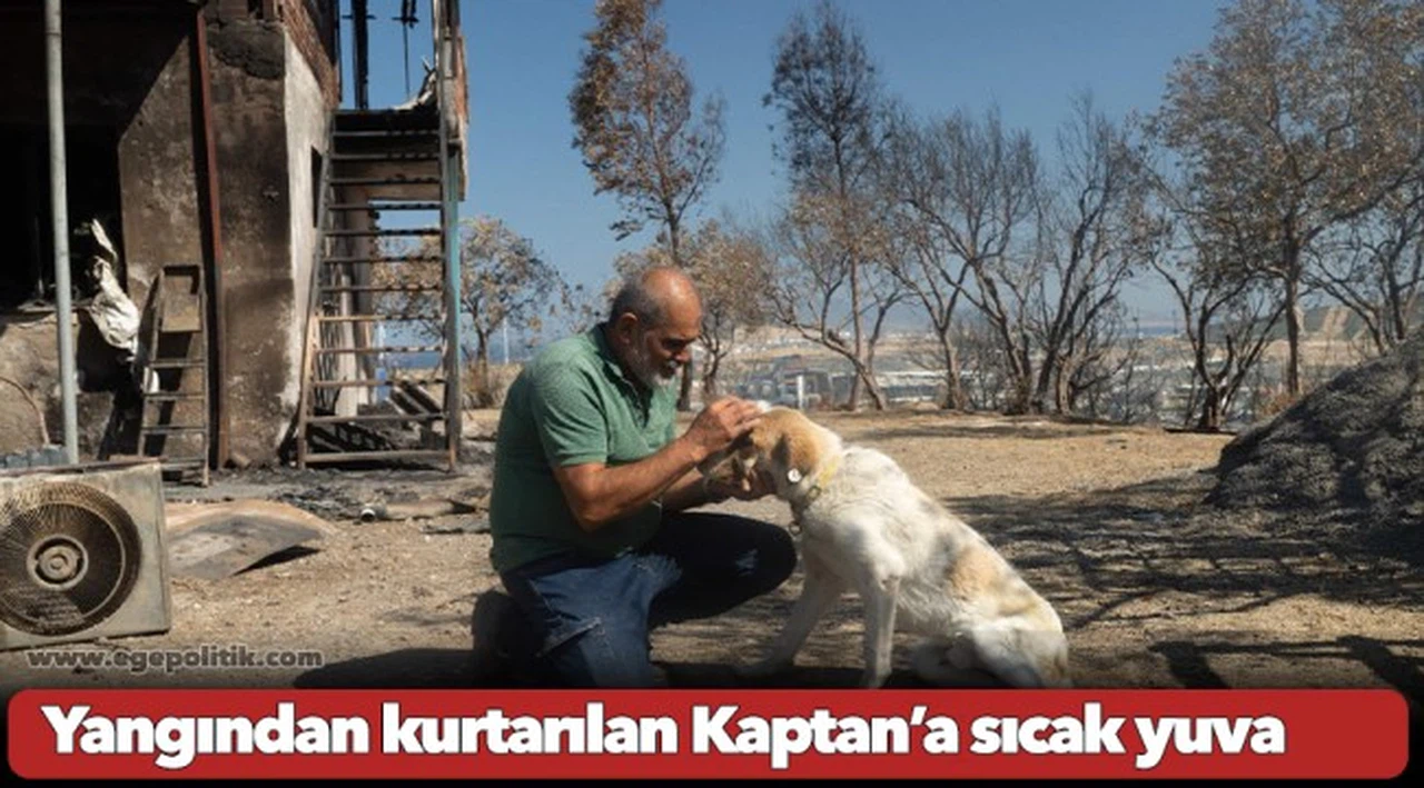 Yangından kurtarılan Kaptan’a sıcak yuva
