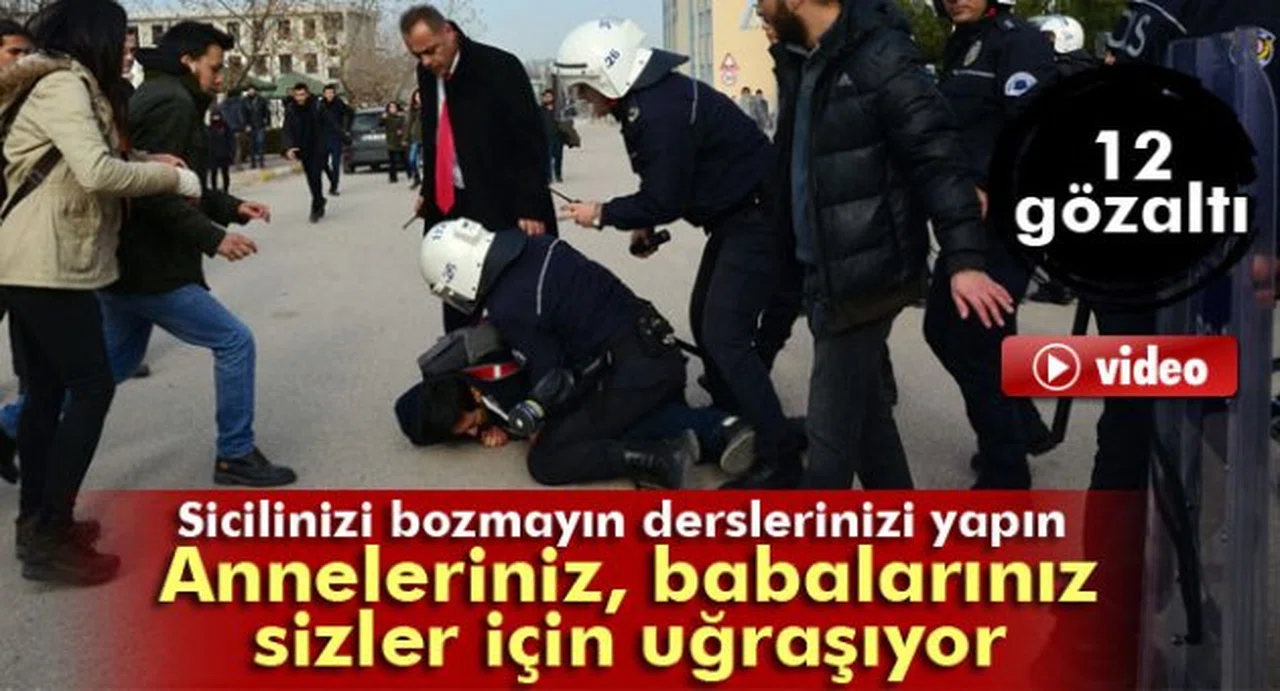 Öğrencilerle polis arasında olaylar çıktı: 12 gözaltı