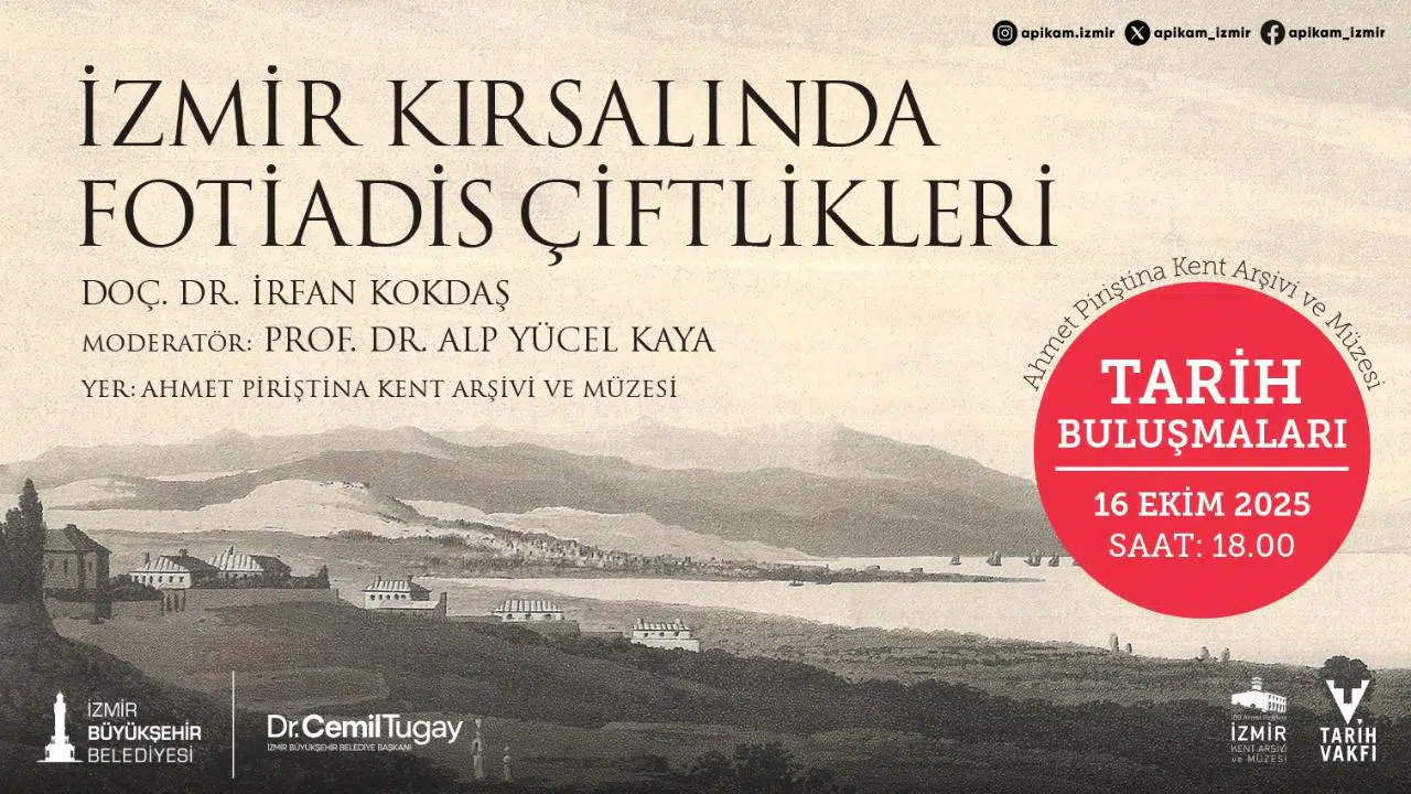 Tarih Buluşmaları, “İzmir Kırsalında Fotiadis Çiftlikleri” söyleşisiyle devam ediyor