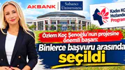 Özlem Koç Şenoğlu, Akbank ve Sabancı Üniversitesi Kadın KOBİ Hızlandırma Programı'na kabul edildi