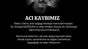 Sağlık Ocağı Hekimi Dr. Kürşad Durğun’a Son Görev