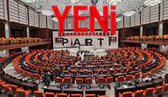 YENİ Parti ana muhalefet oldu: TBMM’de düzen değişecek