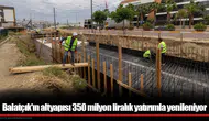 Balatçık Mahallesi'nde 350 milyonluk altyapı yatırımı hız kesmeden devam ediyor