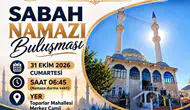 Köyceğiz'de manevi iklim Toparlar'da buluşuyor: Sabah namazında gönüller birleşecek