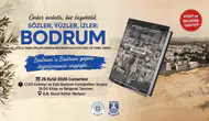 Bodrum’un 3 bin 500 yıllık hikayesi bu kez kendi sahiplerinin ağzından anlatılıyor