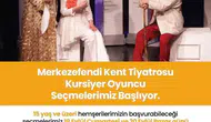 Merkezefendi’de sahne ışıkları yanıyor: Tiyatro tutkunları için yeni dönem başlıyor