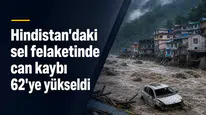 Hindistan'daki sel felaketinde can kaybı 62'ye yükseldi
