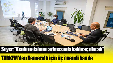 TARKEM'den Kemeraltı için üç önemli hamle