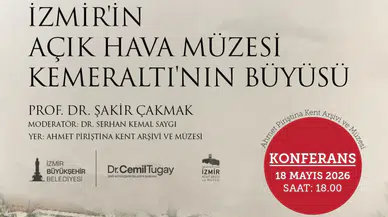 “Kemeraltı’nın büyüsü” konuşulacak