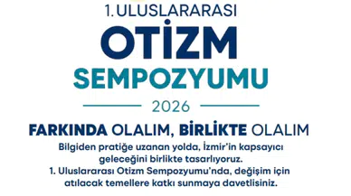 İzmir Uluslararası Otizm Sempozyumu’na ev sahipliği yapıyor