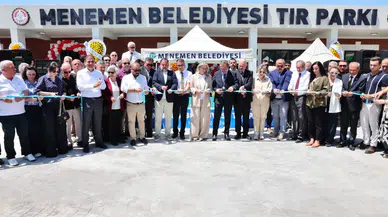 Menemen Belediyesi’nin100 araç kapasiteli TIR Parkı törenle hizmete açıldı
