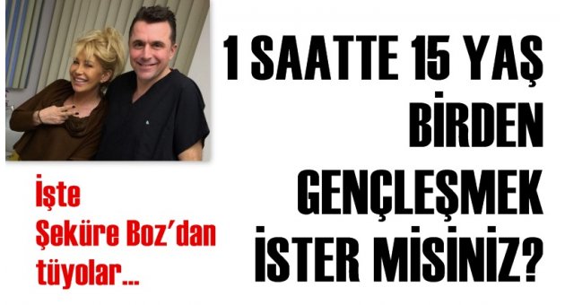 1 SAATTE 15 YAŞ BİRDEN GENÇLEŞMEK İSTER MİSİNİZ?