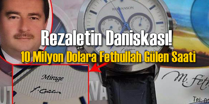 10 Milyon Dolarlık Fethullah Gülen Saati