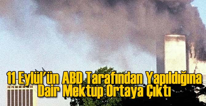 11 Eylül'ün ABD Tarafından Yapıldığına Dair Mektup Ortaya Çıktı