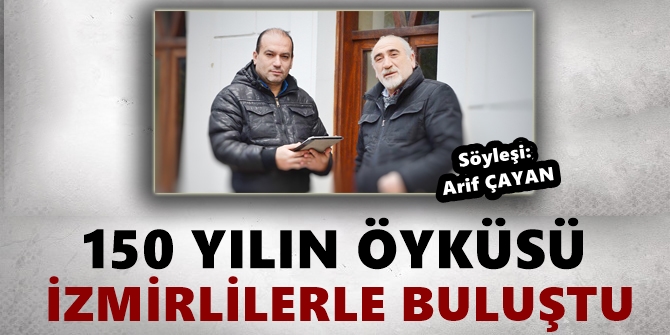 150 YILIN ÖYKÜSÜ İZMİRLİLERLE BULUŞTU