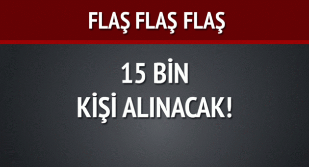 15 bin polis alınacak!