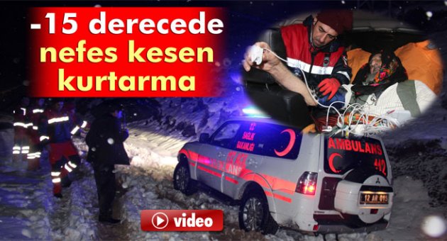 -15 derecede nefes kesen kurtarma operasyonu