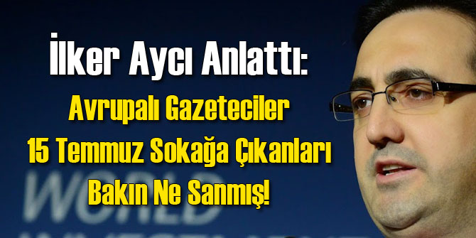 15 Temmuz'da Sokağa Çıkanları İktidar Karşıtı Sanmış