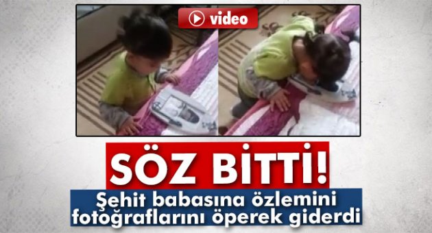 1,5 yaşındaki şehit çocuğu baba özlemini fotoğraflarla gideriyor